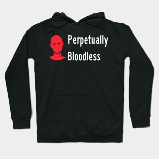 Always Bloodless Hoodie